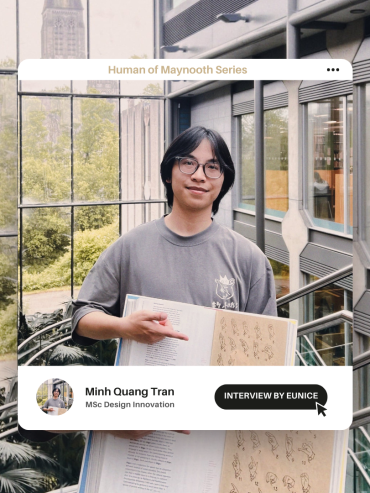 Humans of Maynooth - Interview Series-Minh Quang Tran MSc Design Innovation student
