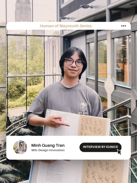Humans of Maynooth - Interview Series-Minh Quang Tran MSc Design Innovation student