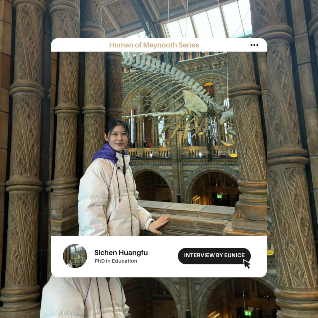 Humans of Maynooth Episode 2: “Brave, Bold, and Bilingual” - Sichen’s PhD Journey from Shanxi to Maynooth
